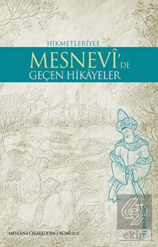 Hikmetleriyle Mesnevi\'de Geçen Hikayeler