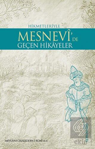 Hikmetleriyle Mesnevi\'de Geçen Hikayeler