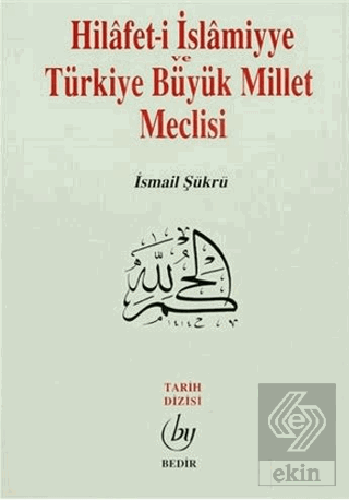 Hilafet- i İslamiyye ve Türkiye Büyük Millet Meclisi