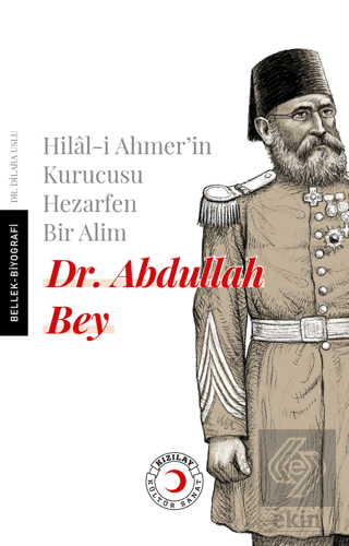 Hilal-i Ahmer'in Kurucusu Hezarfen Bir Alim Dr. Ab