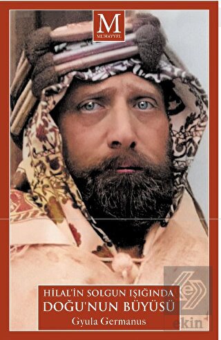 Hilal'in Solgun Işığında Doğu'nun Büyüsü