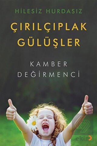 Hilesiz Hurdasız Çırılçıplak Gülüşler