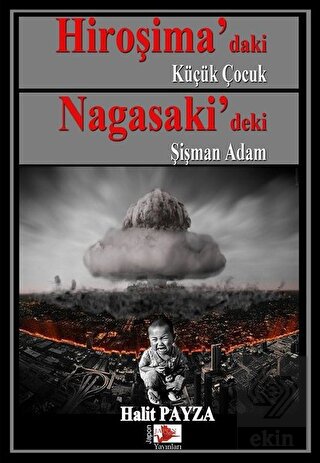 Hiroşima'daki Küçük Çocuk Nagasaki'deki Şişman Ada