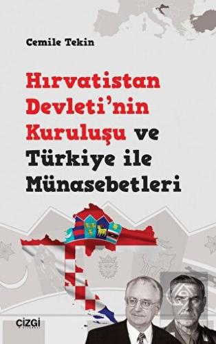 Hırvatistan Devleti\'nin Kuruluşu ve Türkiye ile Mü