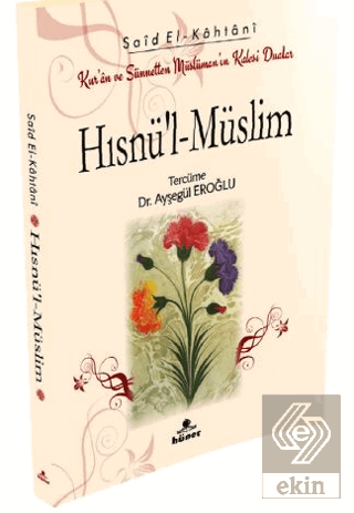 Hısnü'l-Müslim Kur'an ve Sünnetten Müslümanın Kalesi Dualar (Cep Boy)