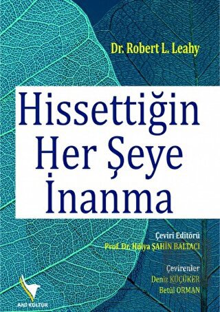Hissettiğin Her Şeye İnanma