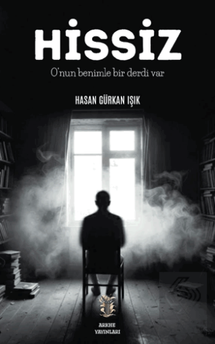 Hissiz O'nun Benimle Bir Derdi Var