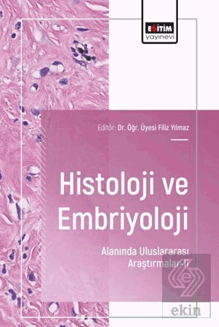 Histoloji ve Embriyoloji Alanında Uluslararası Araştırmalar - 2