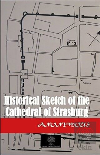 Historical Sketch of the Cathedral of Strasburg