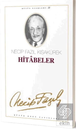 Hitabeler : 21 - Necip Fazıl Bütün Eserleri