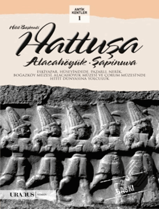 Hitit Başkenti Hattuşa / Alacahöyük-Şapinuva