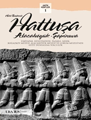 Hitit Başkenti Hattuşa / Alacahöyük-Şapinuva