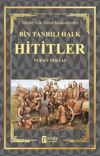 Hititler - Bin Tanrılı Halk
