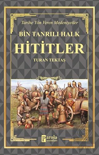 Hititler - Bin Tanrılı Halk