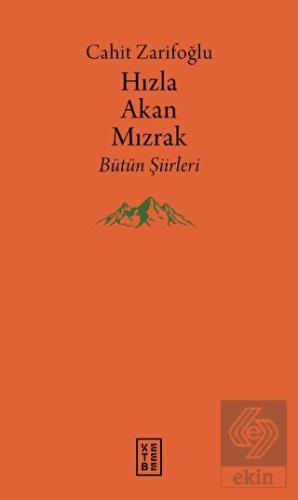 Hızla Akan Mızrak - Bütün Şiirleri