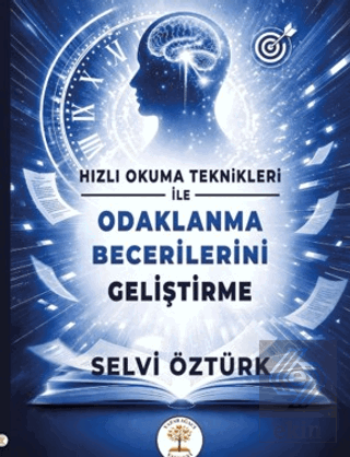 Hızlı Okuma Teknikleri İle Odaklanma Becerilerini Geliştirme