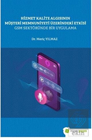 Hizmet Kalite Algısının Müşteri Memnuniyeti Üzerin