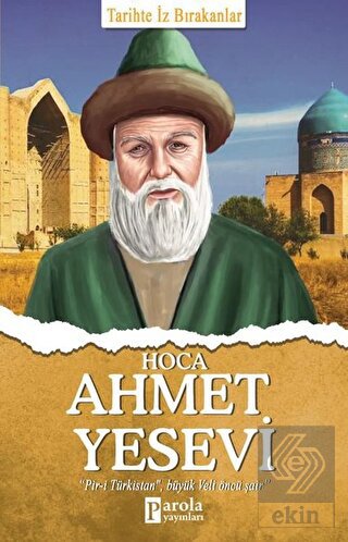 Hoca Ahmet Yesevi - Tarihte İz Bırakanlar
