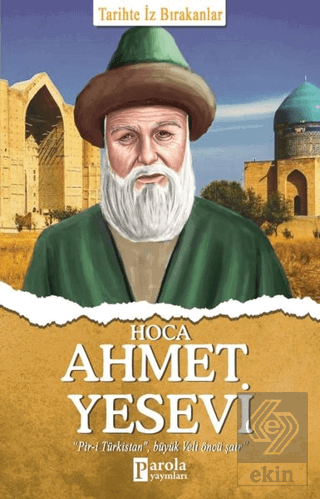 Hoca Ahmet Yesevi - Tarihte İz Bırakanlar
