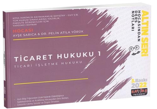 Hocasından Ders Notları Ticaret Hukuku 1- Ticari İşletme Hukuku