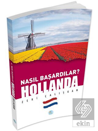 Hollanda - Nasıl Başardılar?