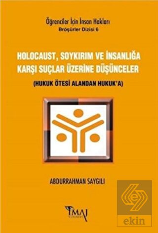 Holocaust, Soykırım ve İnsanlığa Karşı Suçlar Üzer