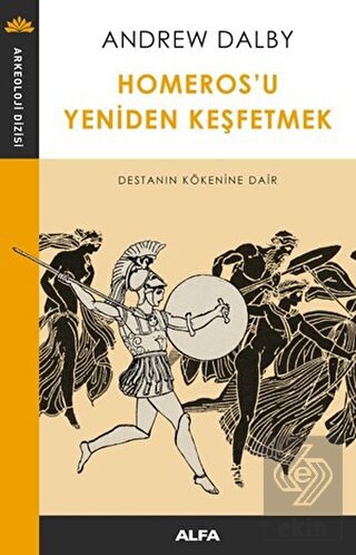 Homeros\'u Yeniden Keşfetmek
