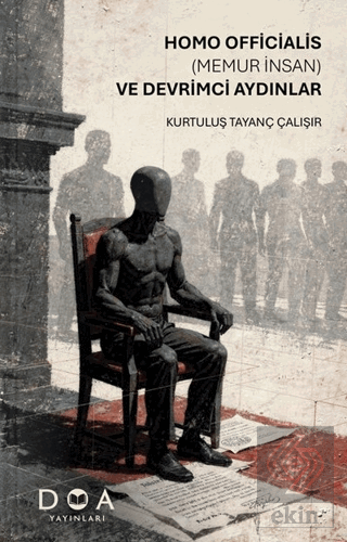 Homo Officialis (Memur İnsan) ve Devrimci Aydınlar