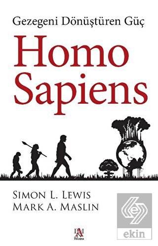 Homo Sapiens: Gezegeni Dönüştüren Güç