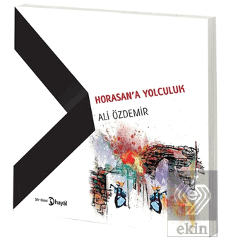 Horasan\'a Yolculuk