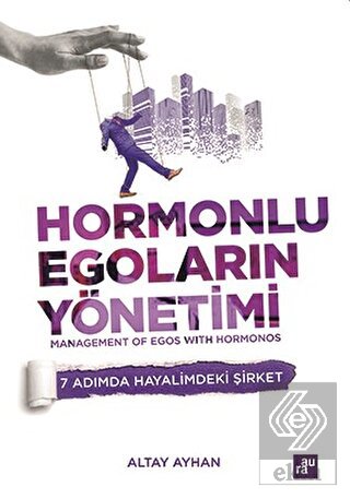 Hormonlu Egoların Yönetimi