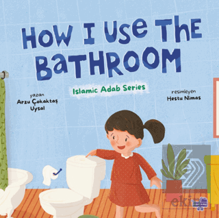 How I Use The Bathroom (İngilizce Tuvaleti Nasıl Kullanırım)