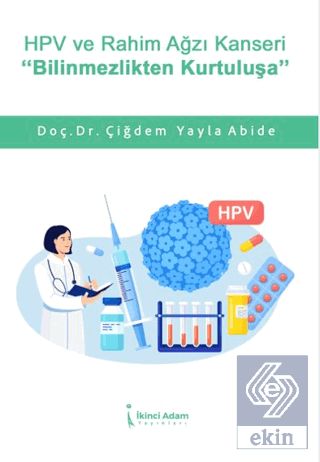 HPV ve Rahim Ağzı Kanseri Bilinmezlikten Kurtuluşa