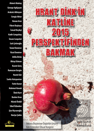 Hrant Dink\'in Katline 2015 Perspektifinden Bakmak
