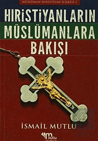 Hristiyanların Müslümanlara Bakışı