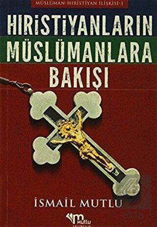 Hristiyanların Müslümanlara Bakışı