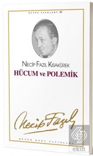 Hücum ve Polemik : 62 - Necip Fazıl Bütün Eserleri