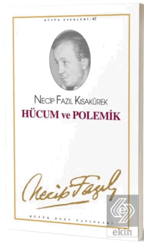 Hücum ve Polemik : 62 - Necip Fazıl Bütün Eserleri