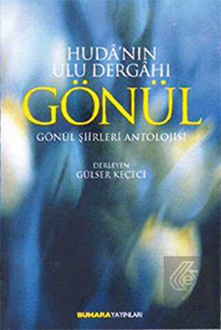Huda\'nın Ulu Dergahı Gönül