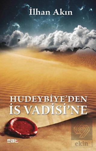 Hudeybiye\'den İs Vadisi\'ne