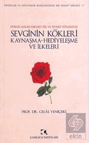 Hukuk-Ahlak-Hikmet-Dil ve Siyaset Yönleriyle Sevginin Kökleri