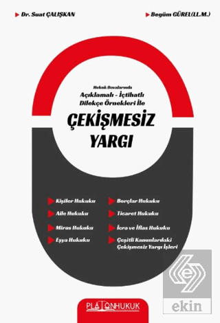 Hukuk Davalarında Açıklamalı İçtihatlı Dilekçe Örnekleri ile Çekişmesiz Yargı
