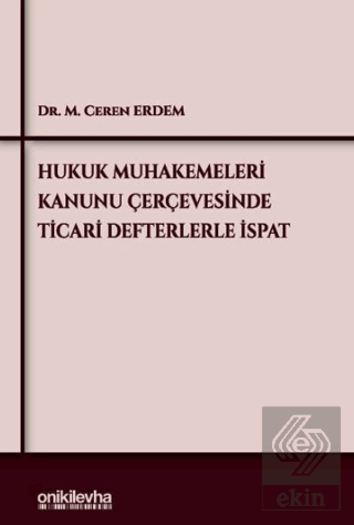 Hukuk Muhakemeleri Kanunu Çerçevesinde Ticari Defterlerle İspat