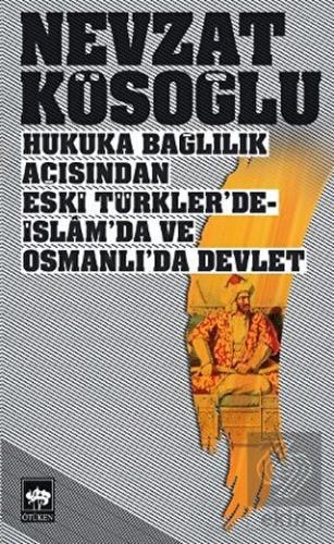 Hukuka Bağlılık Açısından Eski Türkler\'de - İslam\'
