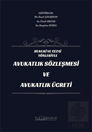 Hukuki ve Cezai Yönleriyle Avukatlık Sözleşmesi ve