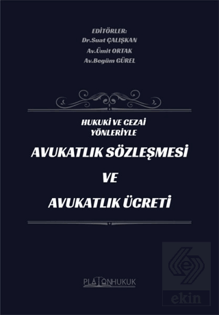 Hukuki ve Cezai Yönleriyle Avukatlık Sözleşmesi ve