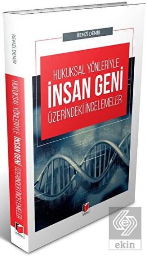 Hukuksal Yönleriyle İnsan Geni Üzerindeki İnceleme
