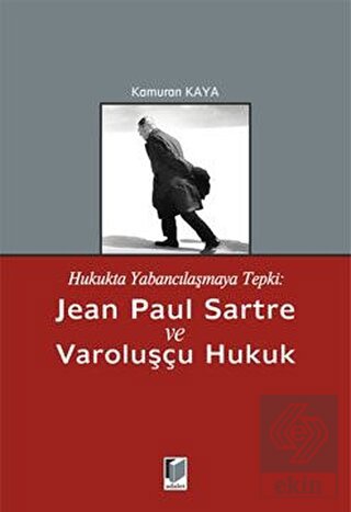 Hukukta Yabancılaşmaya Tepki: Jean Paul Sartre ve