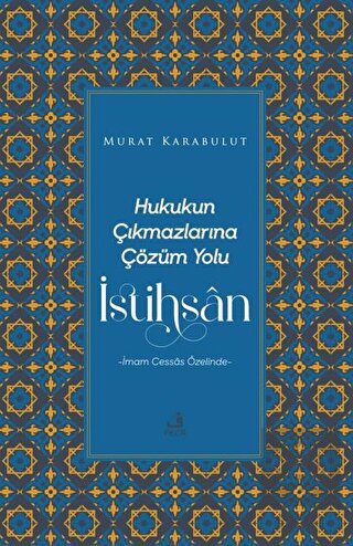Hukukun Çıkmazlarına Çözüm Yolu İstihsan