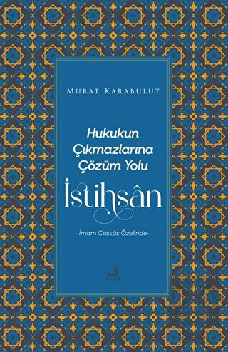 Hukukun Çıkmazlarına Çözüm Yolu İstihsan
